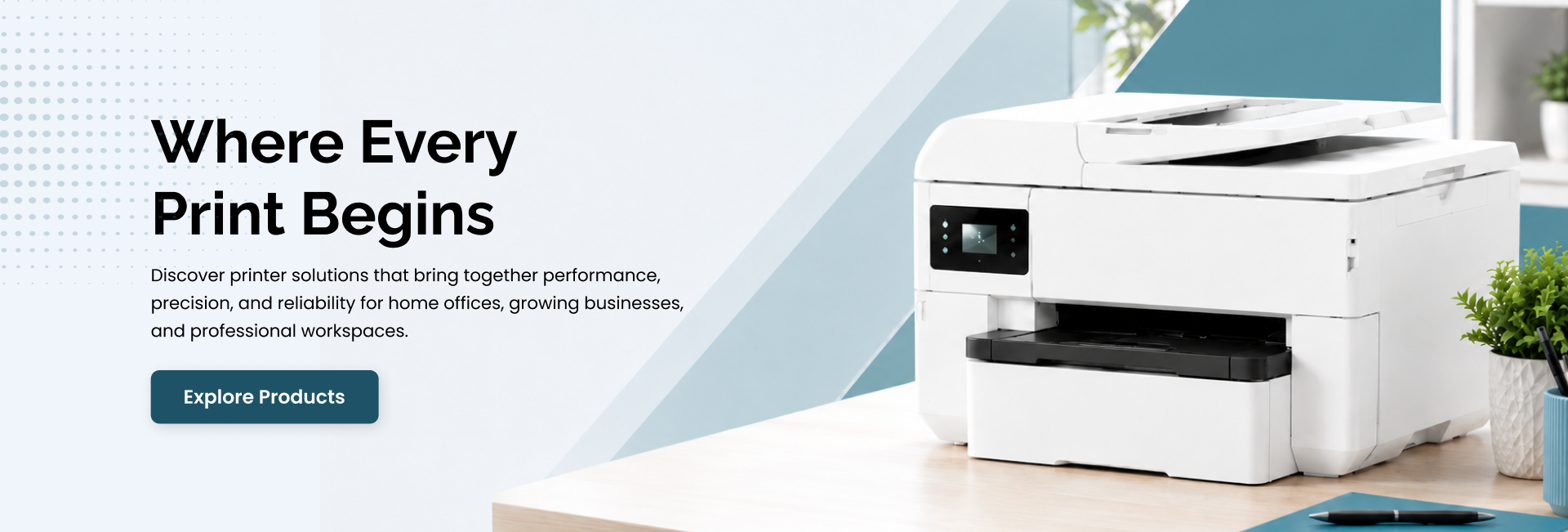 Where every print begins - explore printer solutions